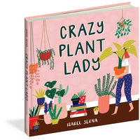 Crazy Plant Lady | Isabel Serna