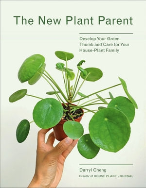 THE NEW PLANT PARENT | Darryl Cheng